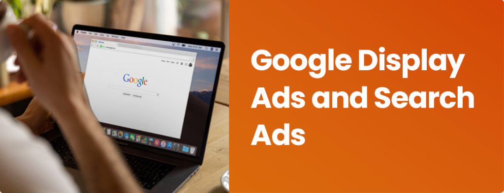 Google Display Ads and Search Ads