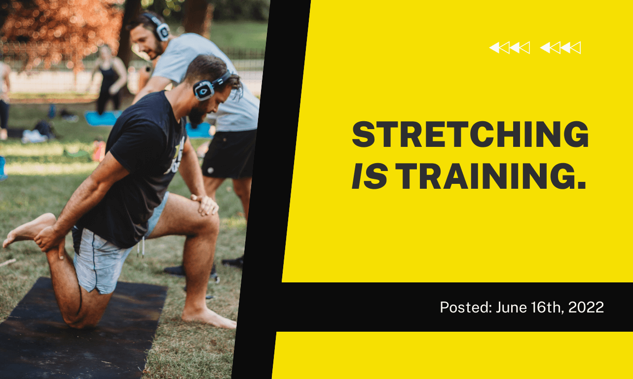 Stretching is training.